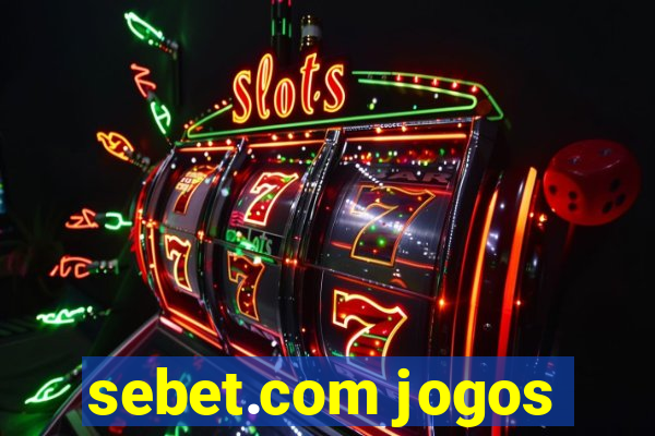 sebet.com jogos